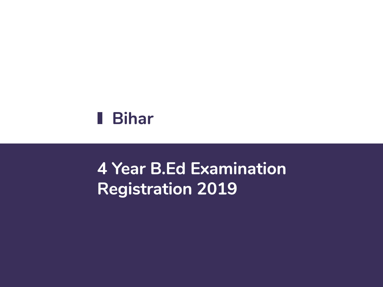 Bihar 4 Year B.Ed Exam 2019 Registration